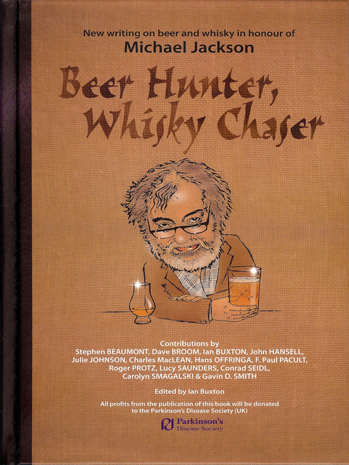 Beer Hunter, Whisky Chaser (eBook): New Writing On Beer and Whisky In Honour of Michael Jackson.